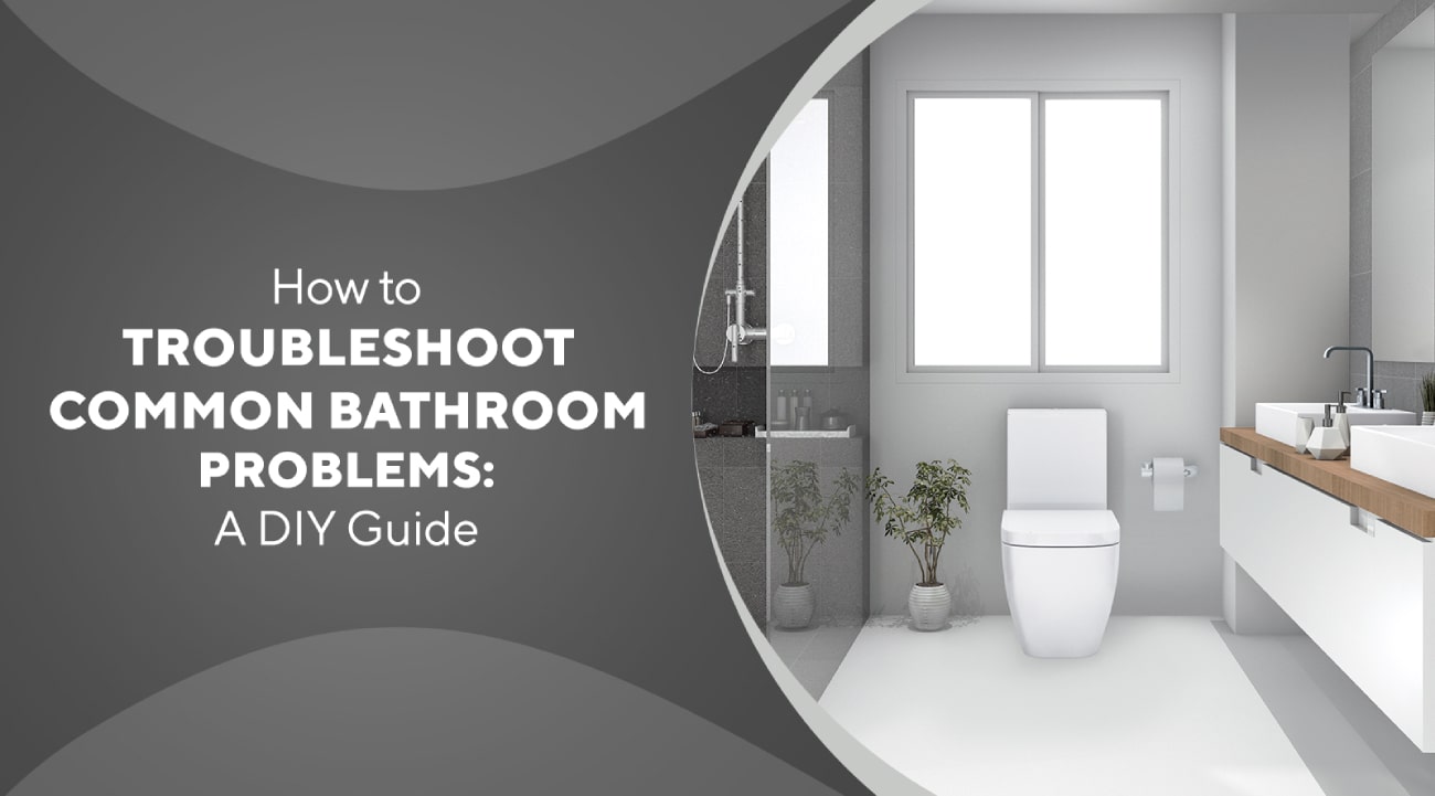 Troubleshoot Common Bathroom Problems