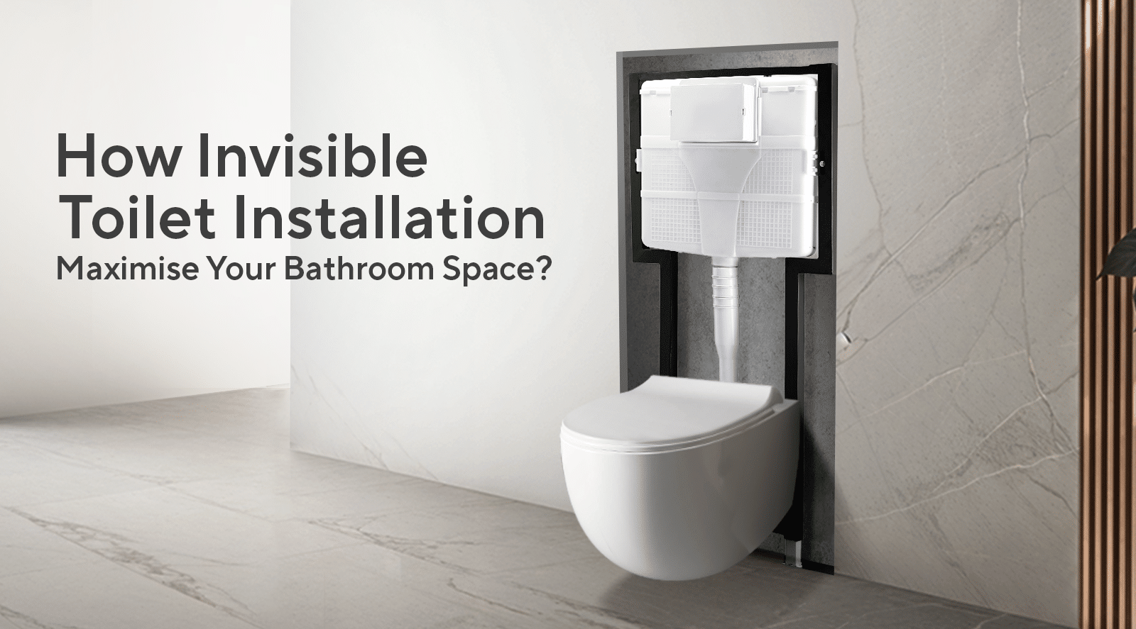 Invisible Toilet Installations